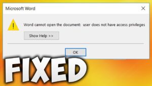 Fix lỗi mở file báo : ”Word Cannot Open The Document User Does Not Have Access Privileges Error”